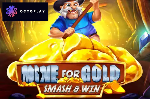 Mine for Gold: Smash & Win